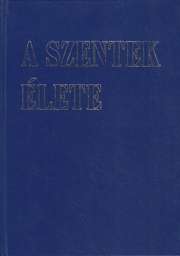 Dis Istvn dr.  (szerk.) - A szentek lete I-II.