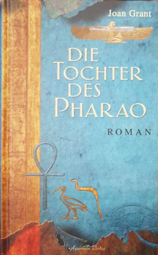 Joan Grant - Die Tocher des Pharao