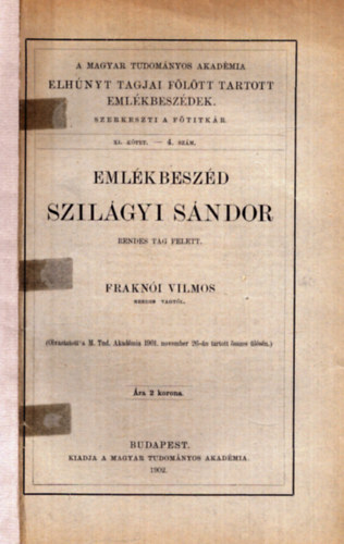 Frakn�i Vilmos - Eml�kbesz�d Szil�gyi S�ndor rendes tag felett (1902)