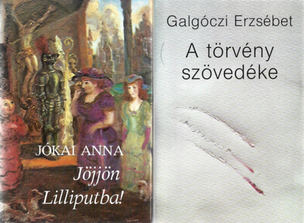 2 db könyv, Jókai Anna: Jöjjön Lilliputba!, Galgóczi Erzsébet: A törvény szövedéke