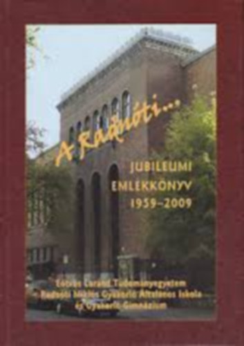 A Radn�ti... Jubileumi eml�kk�nyv 1959-2009