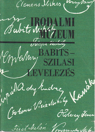 Kabdeb Lrnt  (szerk.) - Babits - Szilasi levelezs (Irodalmi Mzeum)