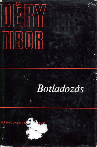 Déry Tibor - Botladozás I.