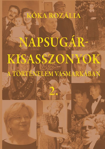 Kka Rozlia - Napsugrkisasszonyok 2. - A trtnelem vasmarkban