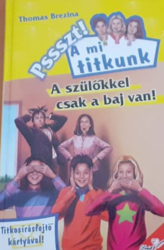 Thomas Brezina - pssszt! A mi titkunk: A szlkkel csak a baj van!