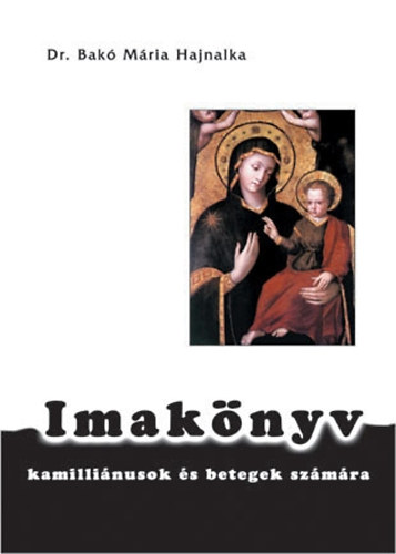 Dr. Bak� M�ria Hajnalka - Imak�nyv kamilli�nusok �s betegek sz�m�ra