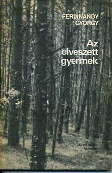 Ferdinandy Gy�rgy - Az elveszett gyermek