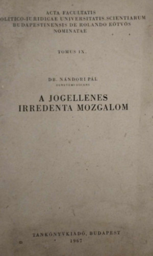 Dr. Nndori Pl - A jogellenes irredenta mozgalom