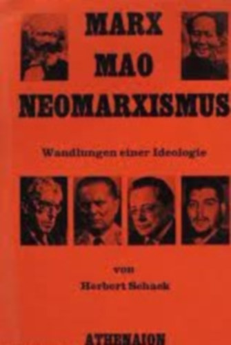 Herbert Schack - Marx Mao Neomarxismus: Wandlungen einer Ideologie