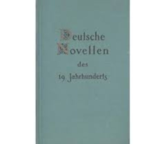 Ernst Theodor Amadeus, Hoffmann, Adalbert von Chamisso, Wilhelm Hauff, Ludwig Börne Johann Wolfgang von Goethe - Deutsche Novellen des 19. Jahrhunderts