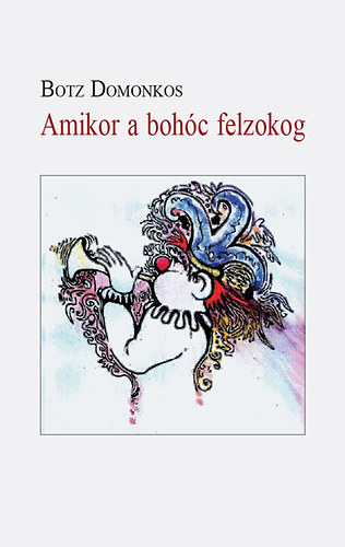 Botz Domonkos - Amikor a bohc felzokog