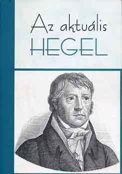 Quante, Michae R�zsa Erzs�bet - Az aktu�lis Hegel