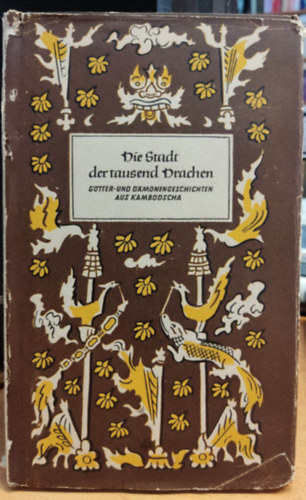 Professor Dr. Hans Nevermann - Die Stadt der tausend Drachen