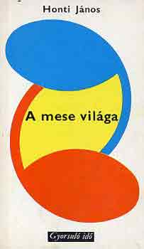 Honti János - A mese világa (gyorsuló idő)