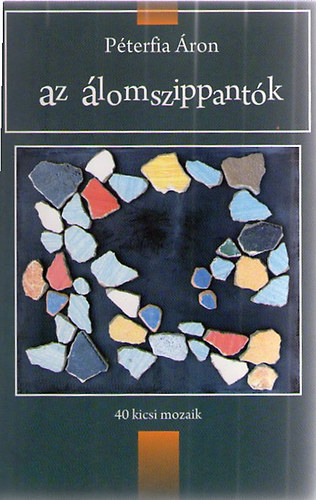 Pterfia ron - Az lomszippantk - 40 kicsi mozaik
