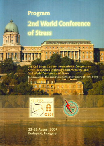 Nincs felt�ntetve - Program 2nd World Conference of Stress - 23-26 Auguszt 2007 Budapest, Hungary