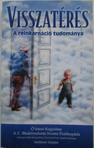 The Bhaktivedanta Book Trust - Visszatrs-A reinkarnci tudomnya