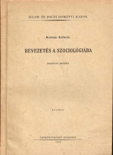 Kulcs�r K�lm�n - Bevezet�s a szociol�gi�ba (Egys�ges jegyzet)