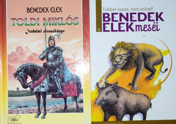 2db Benedek Elek knyv - Benedek Elek mesi-Tbbe sszel, mint ervel!; Toldi Mikls