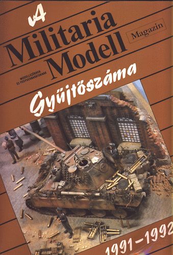 R�zsav�lgyi L�szl�  (szerk.) - A Militaria Modell Magazin gy�jt�sz�ma 1991-1992 (teljes �vfolyamok)
