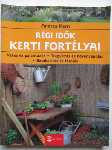 Andrea Kern - Régi idők kerti fortélyai