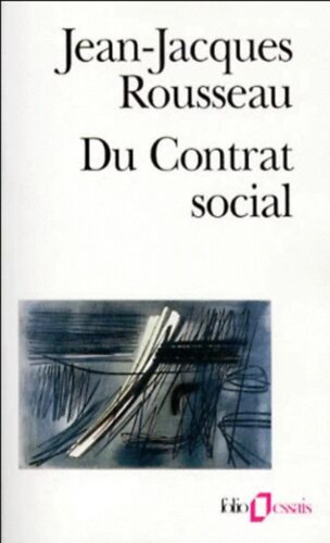 Jean-Jacques Rousseau - Du contrat social pr�c�de de Discours sur l'�conomie politique et suivi de Fragments politiques