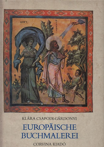 Klra Csapodi-Grdonyi - Europaische Buchmalerei