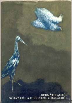 Bern�th Aur�l - G�ly�r�l, Helg�r�l, hal�lr�l