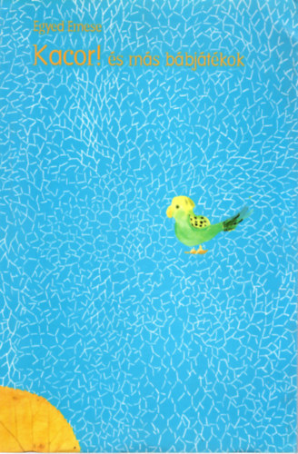 Egyed Emese - Kacor és más bábjátékok