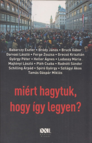 R�nyi Andr�s  (szerk.) - Mi�rt hagytuk, hogy �gy legyen?