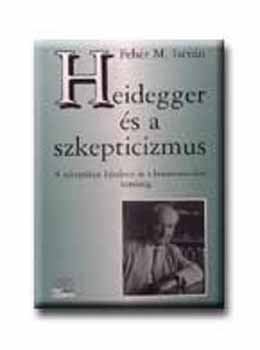 Fehr M. Istvn - Heidegger s a szkepticizmus KN-9000