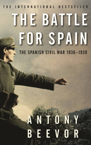 Antony Beevor - The Battle for Spain - The Spanish Civil War 1936-1939