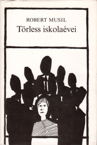 Robert Musil - Törless iskolaévei-Három elbeszélés