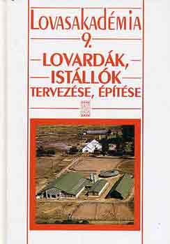 Dr. Hecker-Dr. Csizmadia - Lovasakadmia 9.: Lovardk, istllk tervezse, ptse