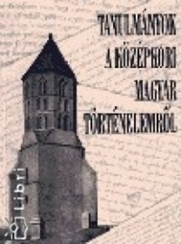 Tanulm�nyok a k�z�pkori magyar t�rt�nelemr�l