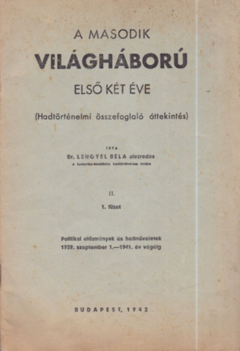 A második világháború első két éve (Hadtörténelmi összefoglaló áttekintés) - II/1.