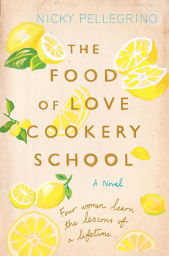 Nicky Pellegrino - The Food of Love Cookery School