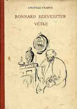 Anatole France - Bonnard Szilveszter v�tke