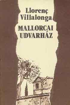 Llorenc Villalonga - Mallorcai udvarh�z