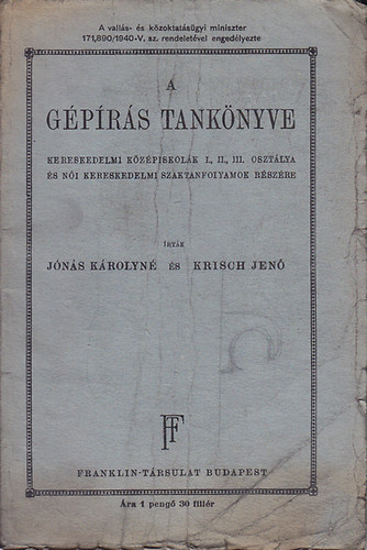 J�n�s K�rolyn�; Krisch Jen� - A g�p�r�s tank�nyve kereskedelmi k�z�piskol�k I., II., III. oszt�lya..