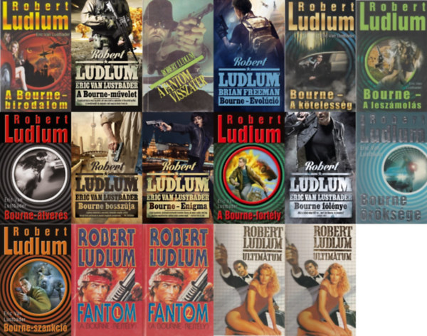 Eric Van Lustbader Robert Ludlum - A TELJES Fantom/Bourne sorozat:  A Fantom 1-2. + A Fantom visszat�r + Ultim�tum 1-2. + Bourne �r�ks�ge + Bourne-�tver�s + Bourne-szankci� +  Bourne-fort�ly +  Bourne - A lesz�mol�s + A Bourne-birodalom +  Bourne - A k�teless�g