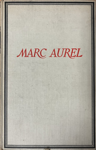 Marc Aurel - Kaiser und Philosoph