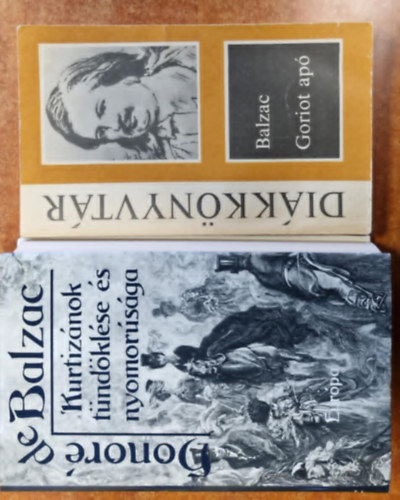 H. D. Balzac - 2db Balzac: Goriot ap+ Kurtiznok tndklse s nyomorsga