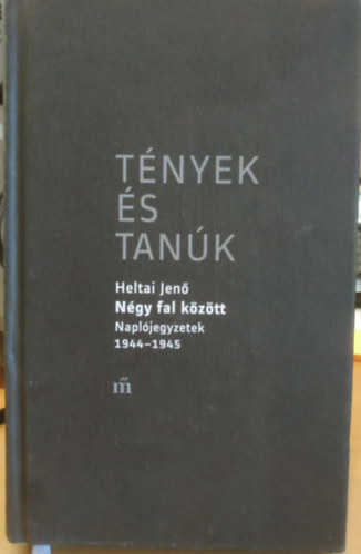 Heltai Jen� - N�gy fal k�z�tt