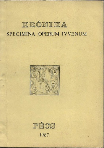 Polnyi Imre szerk. - Krnika (A magyar egyetemek s fiskolk trtnsz tudomnyos dikkreinek folyirata) - Specimina operum juvenum - j folyam - Series nova I. vfolyam 1.szm