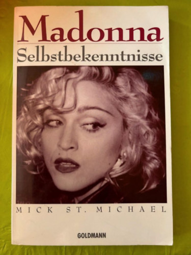 Mick St. Michael - Madonna Selbstbekenntnisse