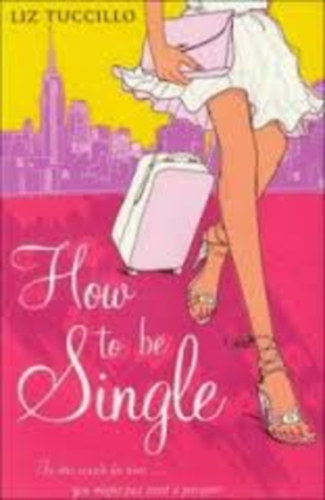 Liz Tuccillo - How to be Single