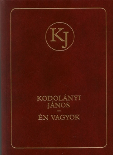 Kodolnyi Jnos - n vagyok I-II. (Kodolnyi Jnos mvei)