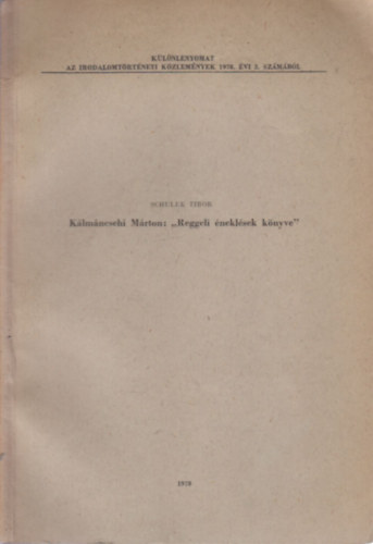 Schulek Tibor - Klmncsehi Mrton: "Reggeli neklsek knyve" (dediklt)- Klnlenyomat az Irodalomtrtneti Kzlemnyek 1970. vi 3. szmbl