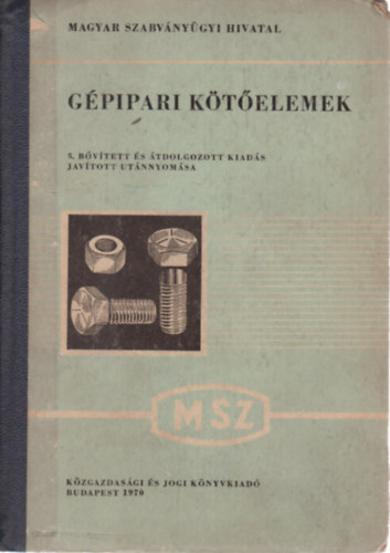 Szed� S�ndor  (szerk.) - G�pipari k�t�elemek - 5. b�v�tett �s �tdolgozott kiad�s jav�tott ut�nnyom�s